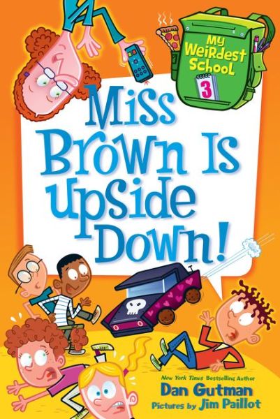 Cover for Dan Gutman · My Weirdest School #3: Miss Brown is Upside Down! - My Weirdest School (Pocketbok) (2015)