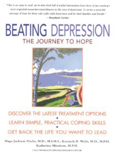 Beating Depression: The Journey to Hope - Maga Jackson-Triche - Kirjat - McGraw-Hill Education - Europe - 9780071376273 - sunnuntai 16. kesäkuuta 2002