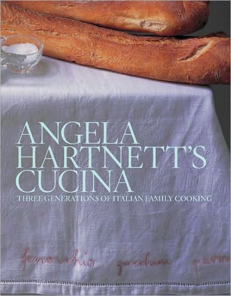 Angela Hartnett's Cucina: Three Generations of Italian Family Cooking - Angela Hartnett - Livres - Ebury Publishing - 9780091910273 - 3 mai 2007