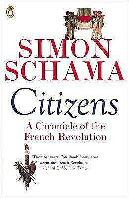 Citizens: A Chronicle of The French Revolution - Simon Schama - Bücher - Penguin Books Ltd - 9780141017273 - 5. August 2004