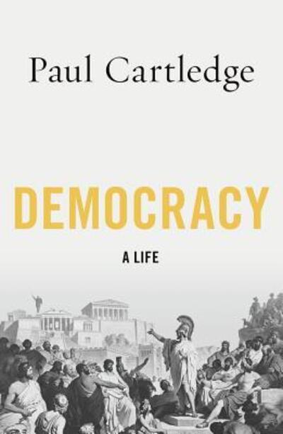 Cover for Paul Cartledge · Democracy A Life (Paperback Book) (2018)