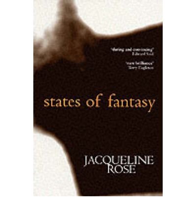 Cover for Rose, Jacqueline (Professor of English, Queen Mary and Westfield College, Professor of English, Queen Mary and Westfield College, University of London) · States of Fantasy - Clarendon Lectures in English (Paperback Book) (1998)