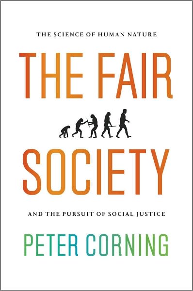 Cover for Peter Corning · The Fair Society: The Science of Human Nature and the Pursuit of Social Justice (Hardcover Book) (2011)