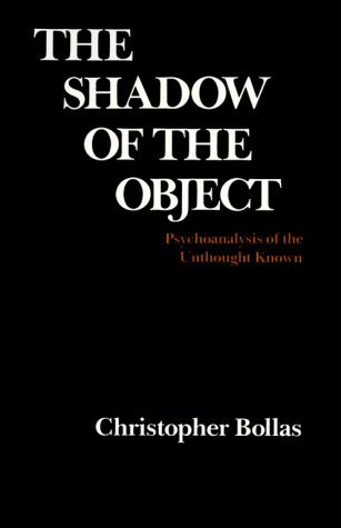 Cover for Christopher Bollas · The Shadow of the Object: Psychoanalysis of the Unthought Known (Paperback Book) (1989)