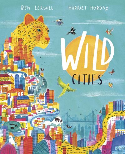 Cover for Ben Lerwill · Wild Cities (Paperback Book) (2022)