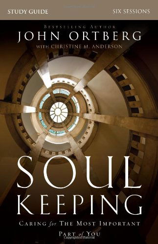 Cover for John Ortberg · Soul Keeping Bible Study Guide: Caring for the Most Important Part of You (Pocketbok) [Stg edition] (2014)