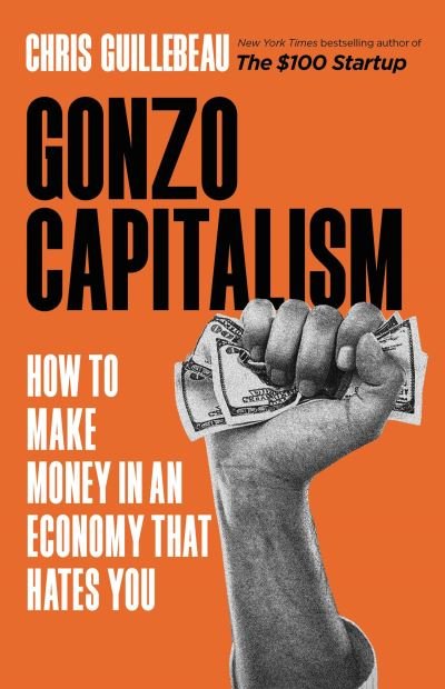 Cover for Chris Guillebeau · Gonzo Capitalism (Bog) (2023)