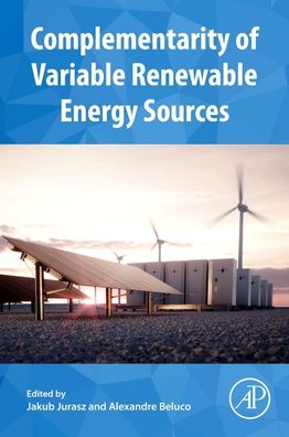Complementarity of Variable Renewable Energy Sources - Jakub Jurasz - Books - Elsevier Science & Technology - 9780323855273 - May 26, 2022