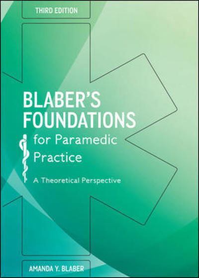 Blaber's Foundations for Paramedic Practice: A Theoretical Perspective - Amanda Blaber - Books - Open University Press - 9780335243273 - November 19, 2018