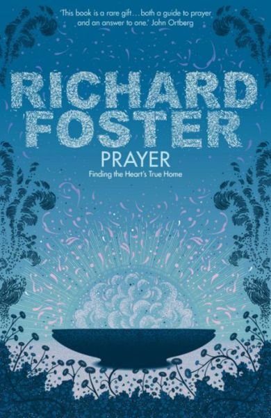 Cover for Richard Foster · Prayer: Finding the Heart's True Home (Paperback Bog) (2008)