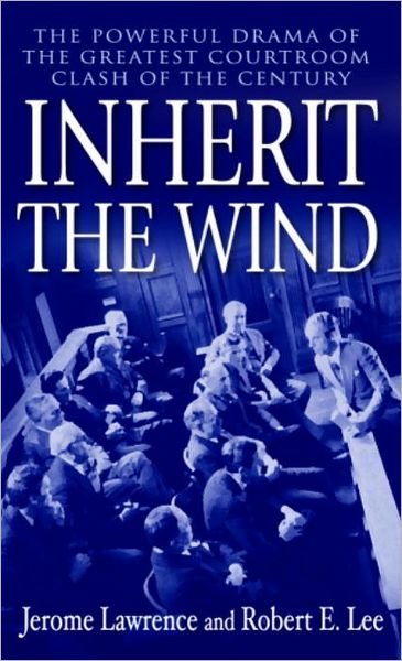 Cover for Jerome Lawrence · Inherit the Wind: The Powerful Drama of the Greatest Courtroom Clash of the Century (Taschenbuch) (2003)