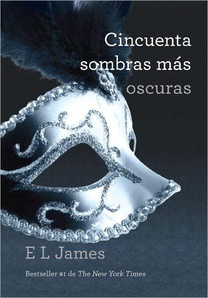 Cover for E L James · Cincuenta Sombras Más Oscuras (Trilogia Cincuenta Sombras) (Spanish Edition) (Paperback Bog) [Spanish, Tra edition] (2012)