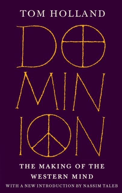 Cover for Tom Holland · Dominion (50th Anniversary Edition): The Making of the Western Mind (Paperback Bog) (2023)