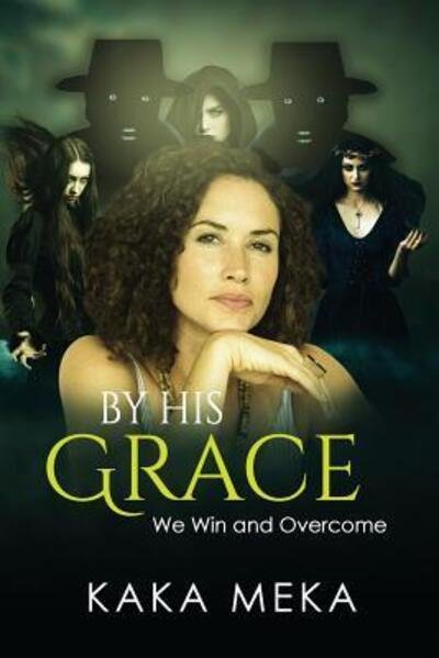 Cover for Kaka Meka · By His Grace we win and overcome (Paperback Book) (2019)