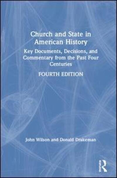 Cover for John Wilson · Church and State in American History: Key Documents, Decisions, and Commentary from Five Centuries (Hardcover Book) (2019)