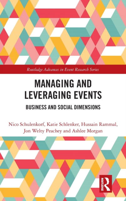 Cover for Schulenkorf, Nico (University of Technology Sydney, Australia) · Managing and Leveraging Events: Business and Social Dimensions - Routledge Advances in Event Research Series (Hardcover Book) (2021)