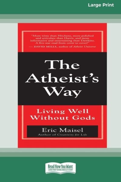 The Atheist's Way - Eric Maisel - Books - ReadHowYouWant - 9780369370273 - October 14, 2009