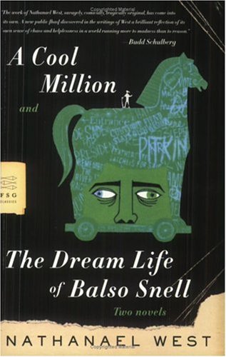 Cover for Nathanael West · A Cool Million and the Dream Life of Balso Snell: Two Novels (Paperback Bog) [First edition] (2006)