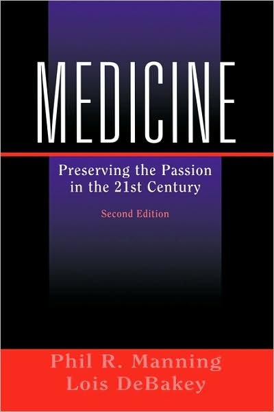 Cover for Phil R. Manning · Medicine: Preserving the Passion in the 21st Century (Paperback Book) [2nd ed. 2004 edition] (2003)