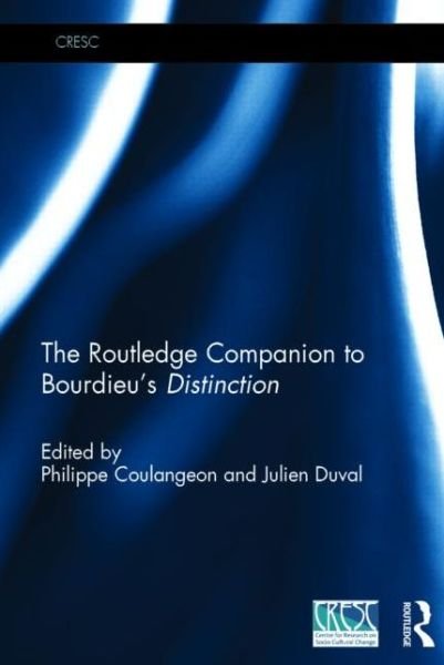 Cover for Coulangeon, Philippe (Centre National de la Recherche Scientifique (CNRS), France) · The Routledge Companion to Bourdieu's 'Distinction' - CRESC (Hardcover Book) (2014)