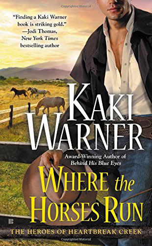 Cover for Kaki Warner · Where the Horses Run - The Heroes of Heartbreak Creek (Paperback Book) (2014)