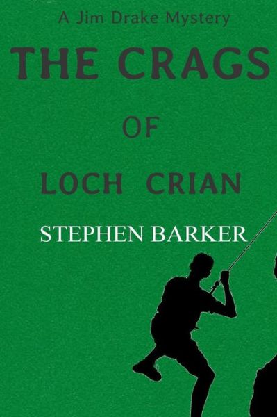 Cover for Stephen Barker · The Crags of Loch Crian: a Jim Drake Mystery (Paperback Book) (2015)