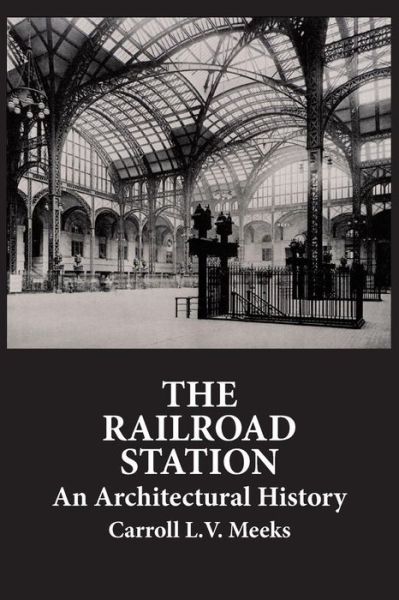 Cover for Carroll L.V. Meeks · Railroad Station: An Architectural History - Dover Architecture (Paperback Book) [New edition] (2012)