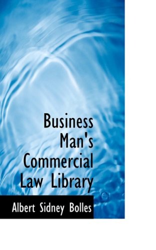 Business Man's Commercial Law Library - Albert Sidney Bolles - Books - BiblioLife - 9780554682273 - August 20, 2008