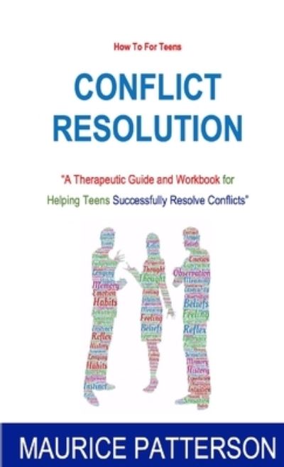 Maurice Patterson · How to for Teens? Conflict Resolution (Book) (2010)