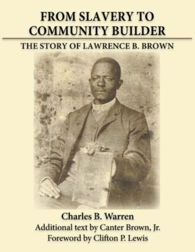 From Slavery to Community Builder - Charles Warren - Books - Neighborhood Improvement Corp. of Bartow - 9780578992273 - November 30, 2021