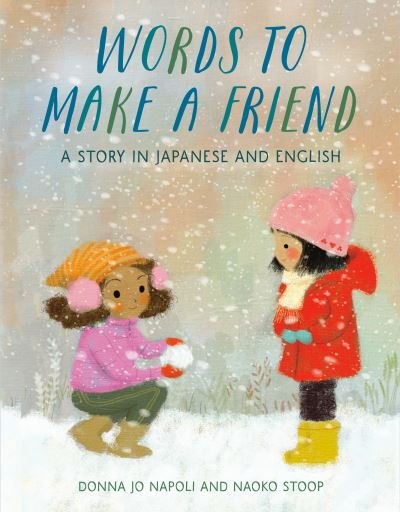 Cover for Donna Jo Napoli · Words to Make a Friend: A Story in Japanese and English (Inbunden Bok) (2021)