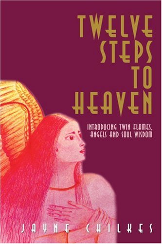 Cover for Jayne Chilkes · Twelve Steps to Heaven: Introducing Twin Flames, Angels and Soul Wisdom (Paperback Book) (2001)