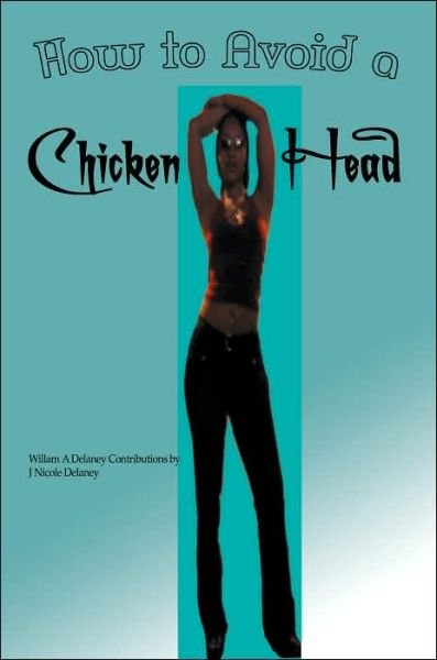 Cover for William Delaney · How to Avoid a Chicken Head (Paperback Bog) (2005)