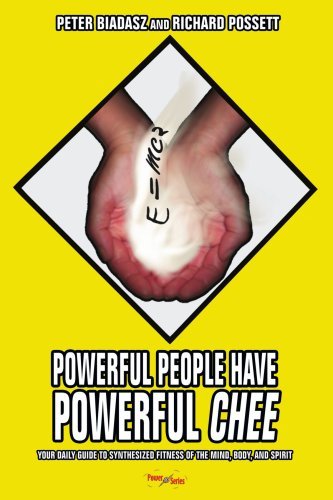 Cover for Peter Biadasz · Powerful People Have Powerful Chee: Your Daily Guide to Synthesized Fitness of the Mind, Body, and Spirit (Paperback Book) (2007)