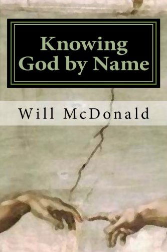 Cover for Mr Will Mcdonald · Knowing God by Name: Restoring the Lost Image of God (Paperback Book) (2012)