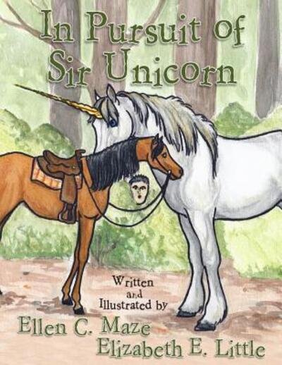 Cover for Ellen C Maze · In Pursuit of Sir Unicorn (Paperback Book) (2013)