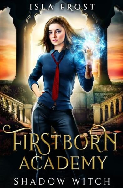 Cover for Isla Frost · Firstborn Academy : Shadow Witch (Pocketbok) (2019)