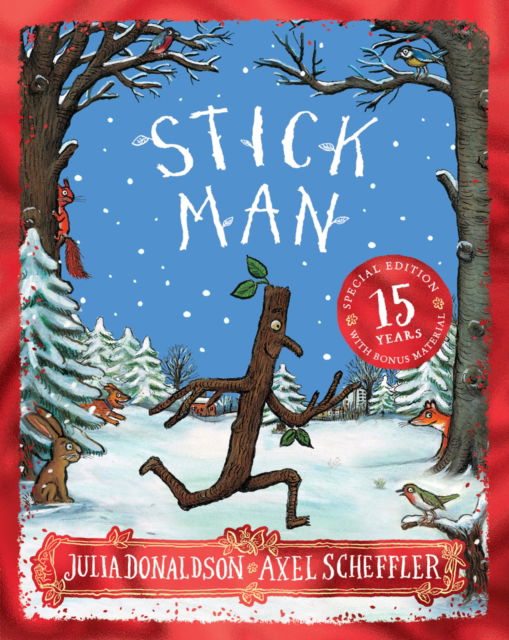 Stick Man 15th Anniversary Edition - Julia Donaldson - Kirjat - Scholastic - 9780702319273 - torstai 8. joulukuuta 2022