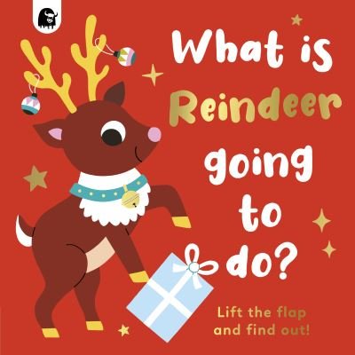 What is Reindeer Going to do? - Lift-the-Flap - Carly Madden - Böcker - Quarto Publishing PLC - 9780711274273 - 4 oktober 2022