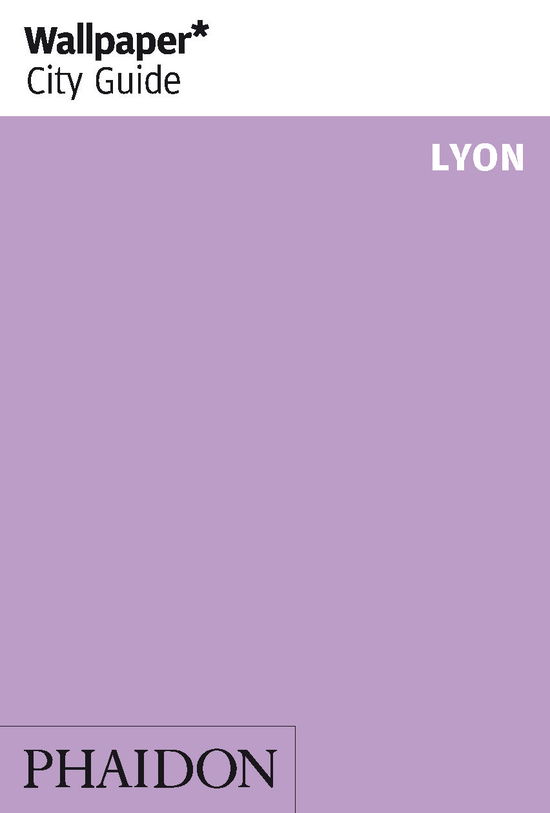 Cover for Wallpaper* · Wallpaper City Guide: Lyon (Bog) (2013)