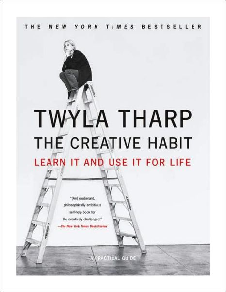 The Creative Habit: Learn It and Use I for Life - Twyla Tharp - Books - Simon & Schuster - 9780743235273 - 2006