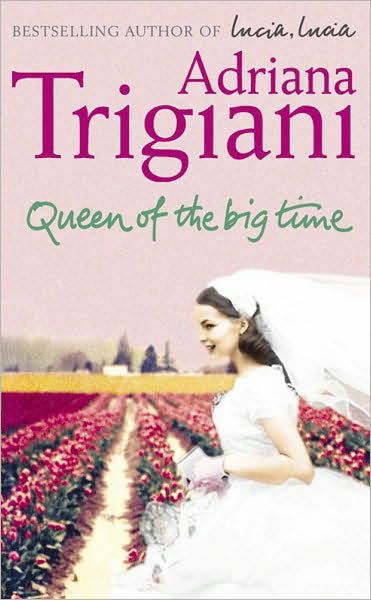 Queen of the Big Time - Adriana Trigiani - Książki - Simon & Schuster - 9780743462273 - 4 kwietnia 2005