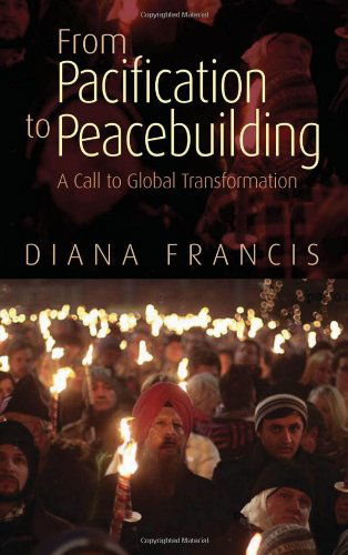 Cover for Diana Francis · From Pacification to Peacebuilding: A Call to Global Transformation (Hardcover Book) (2010)