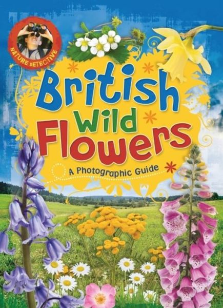 Cover for Victoria Munson · Nature Detective: British Wild Flowers - Nature Detective (Paperback Book) (2016)