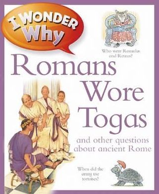 Cover for Fiona Macdonald · I Wonder Why Romans Wore Togas - I Wonder Why (Paperback Book) (2012)