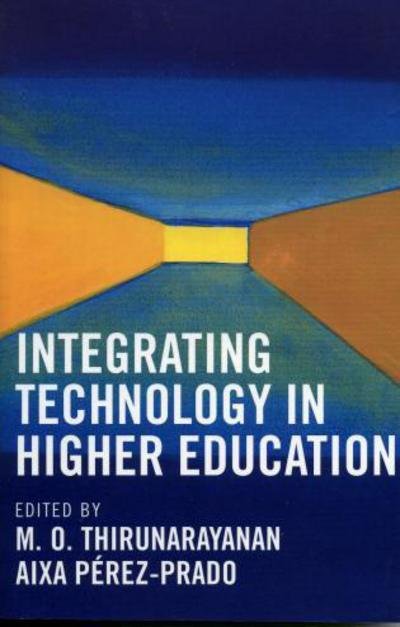 Integrating Technology in Higher Education - Aixa Pzrez-prado - Books - University Press of America - 9780761831273 - March 31, 2005