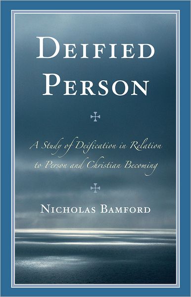 Cover for Nicholas Bamford · Deified Person: A Study of Deification in Relation to Person and Christian Becoming (Hardcover Book) (2011)