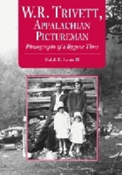 Cover for Ralph E. Lentz II · W.R. Trivett, Appalachian Pictureman: Photographs of a Bygone Time - Contributions to Southern Appalachian Studies (Paperback Book) (2000)