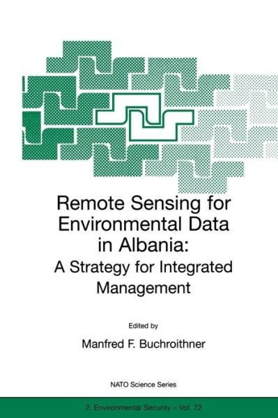 Manfred F Buchroithner · Remote Sensing for Environmental Data in Albania: A Strategy for Integrated Management - Nato Science Partnership Subseries: 2 (Paperback Bog) [Softcover reprint of the original 1st ed. 2000 edition] (2000)