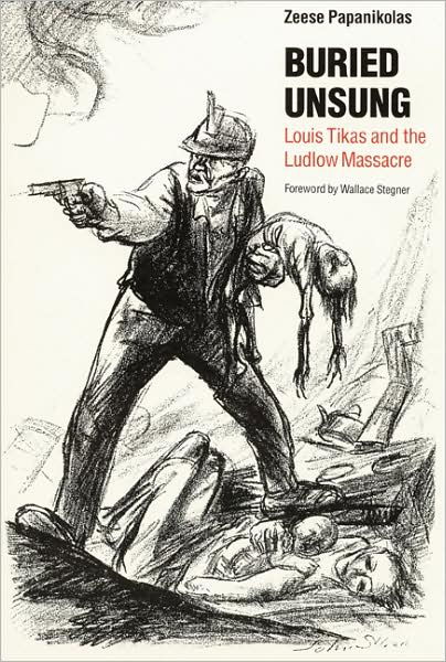Buried Unsung: Louis Tikas and the Ludlow Massacre - Zeese Papanikolas - Bøker - University of Nebraska Press - 9780803287273 - 1. mai 1991